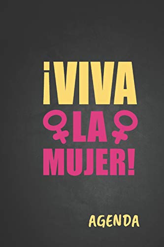 Viva La Mujer! Agenda: Tema Feminista Agenda Mensual Y Semanal + Organizador I A±O Escolar Agosto 2019 A Julio 2020 6 X 9 In (Spanish Edition)