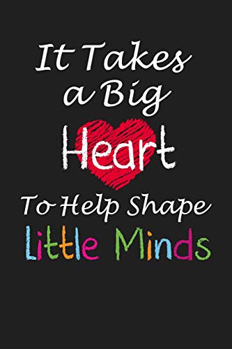 It Takes A Big Heart To Help Shape Little Minds: Teacher Appreciation Gifts
