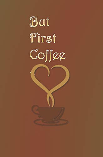 But First Coffee