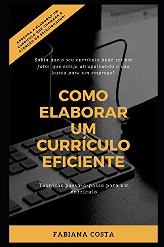 Como Elaborar Um Curr?Culo Eficiente (Portuguese Edition)