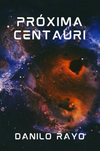 Pr?Xima Centauri (Spanish Edition)