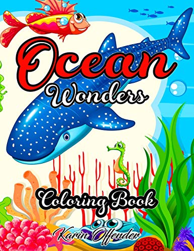 Ocean Wonders Coloring Book: Featuring Relaxing Adventure Scenes, Tropical Fish And Beautiful Sea Landscapes Creatures Summer Designs.