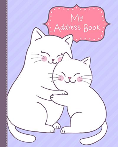 My Address Book: Fur Kids From Kindergarten To 3Rd Grade - Cuddle Cats Book Cover, Extra Pages Fur Notes, And Primary Ruled Entries With Dotted Midline (Kids Address Books)