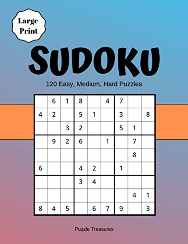 Sudoku Large Print 120 Easy, Medium And Hard Puzzles: Challenging Brain Game Puzzle Notebook