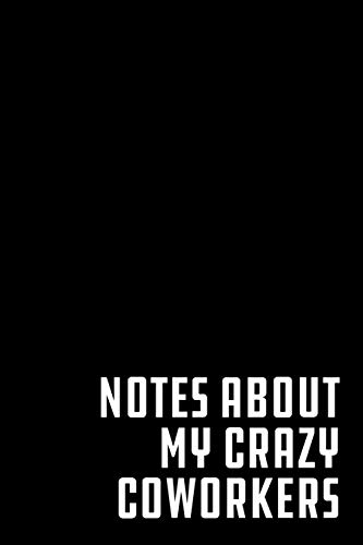 Notes About My Crazy Coworkers: Graph Paper Notebook, 6X9 Inch, 120 Pages