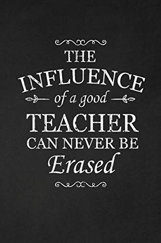 The Influence Of A Good Teacher Can Never Be Erased: Teacher Gifts