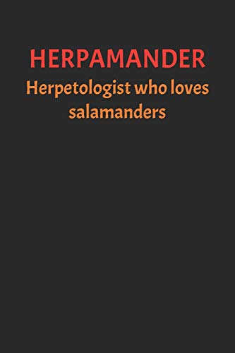 Herpamander: Herpetologist Who Loves Salamanders