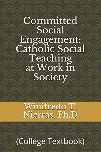 Committed Social Engagement: Catholic Social Teaching At Work In Society: (College Textbook)