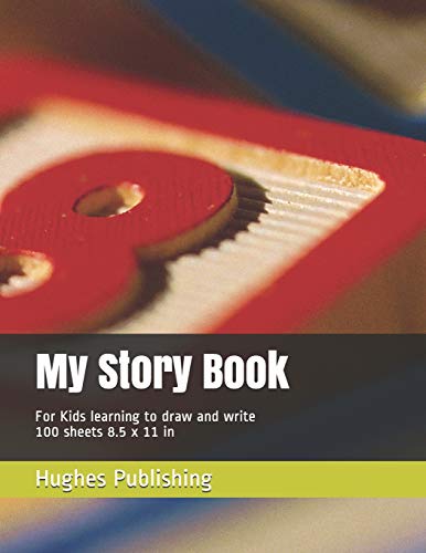 My Story Book: Fur Kids Learning To Draw And Write 100 Sheets 8.5 X 11 In - 9781073057634