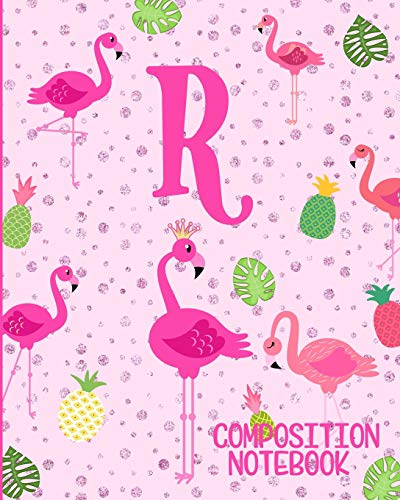 Composition Notebook R: Pink Flamingo Initial R Composition Wide Ruled Notebook