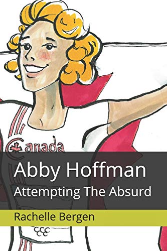 Abby Hoffman: Attempting The Absurd (Strength In Stories)
