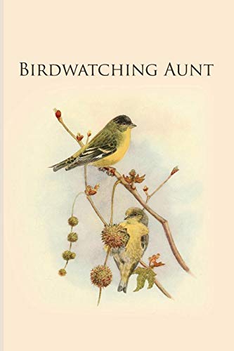 Birdwatching Aunt: Gifts For Birdwatchers - A Great Logbook, Diary Or Notebook For Tracking Bird Species. 120 Pages