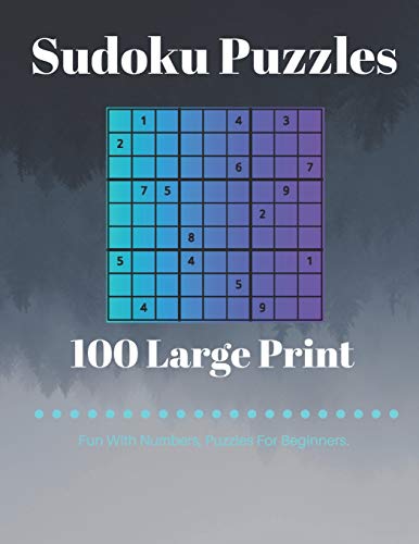 Sudoku Puzzles 100 Large Print: Fun With Numbers, Puzzles Fur Beginners - 9781073135691