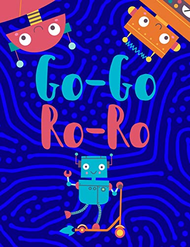 Go-Go Ro-Ro: A Robot Drawing Book