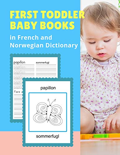 First Toddler Baby Books In French And Norwegian Dictionary: Basic Animals Vocabulary Builder Learning Word Cards Bilingual Fran?ais Norv?gien ... Picture Paperback For Childrens Age 2 5