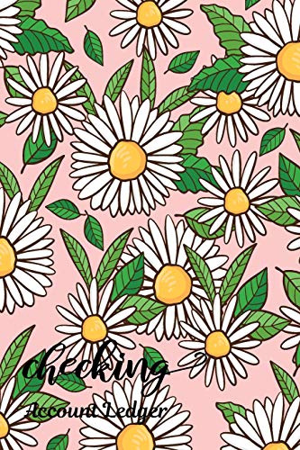 Checking Account Ledger: Checking Account Register,6 Column Personal Record Tracker Log Book,Hand Drawn Daisies Background
