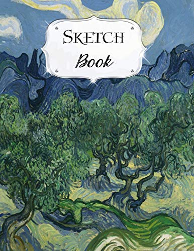 Sketch Book: Van Gogh | Sketchbook | Scetchpad For Drawing Or Doodling | Notebook Pad For Creative Artists | Olive Trees