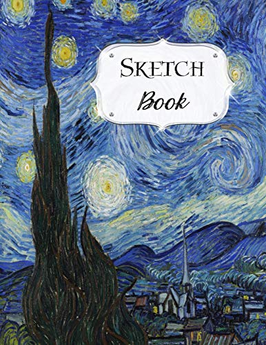Sketch Book: Van Gogh | Sketchbook | Scetchpad For Drawing Or Doodling | Notebook Pad For Creative Artists | The Starry Night