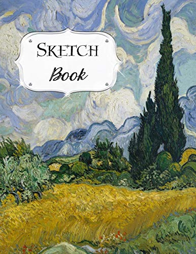 Sketch Book: Van Gogh | Sketchbook | Scetchpad For Drawing Or Doodling | Notebook Pad For Creative Artists | Wheat Field With Cypresses