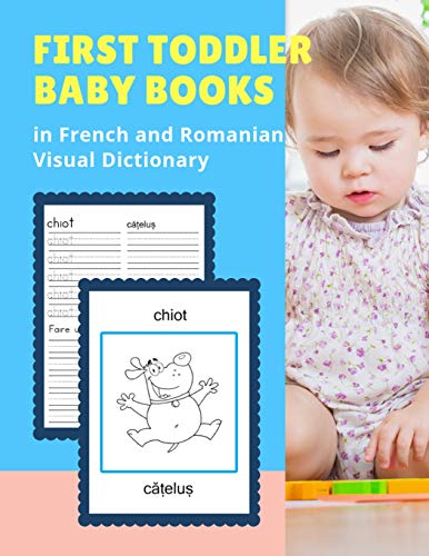 First Toddler Baby Books In French And Romanian Visual Dictionary: My Animal Bible Vocabulary Builder Learning Word Cards Bilingual Fran?ais Roumain ... And Colors Picture Paperback For Kids Age 3 5