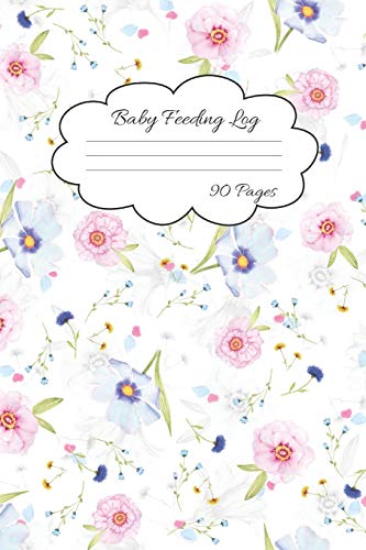 Baby Feeding Log: Mesmerizing Cover For Keeping Track Of Your Baby Feeding And Diaper Activities | 90 Page | For Busy Moms Only
