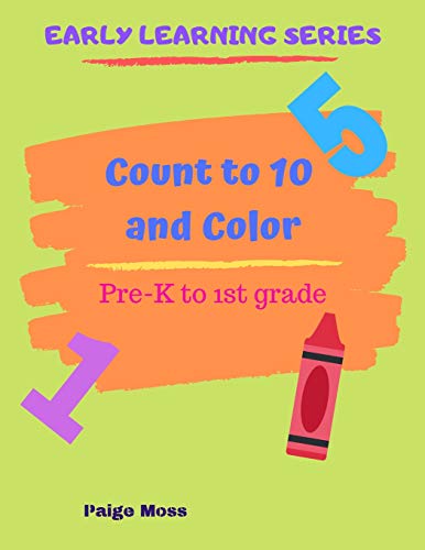 Count To 10 And Color: Pre-K And Kindergarten Counting