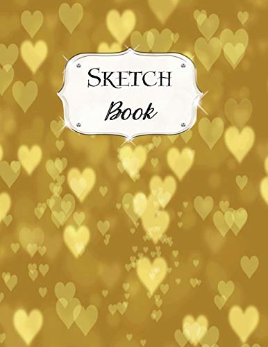 Sketch Book: Gold | Sketchbook | Scetchpad For Drawing Or Doodling | Notebook Pad For Creative Artists | #6 Hearts