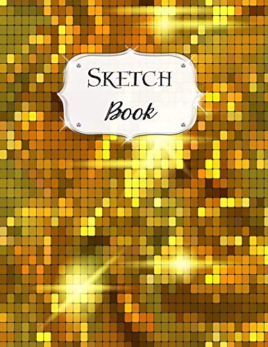 Sketch Book: Gold | Sketchbook | Scetchpad For Drawing Or Doodling | Notebook Pad For Creative Artists | #10