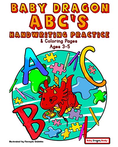 Baby Dragon Abc's - Handwriting Practice And Coloring Pages For 3-5 Year Old