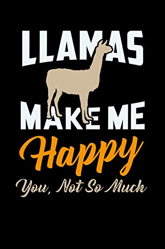 Llamas Make Me Happy You Not So Much: 120 Pages I 6X9 I Dot Grid I Funny Lama & Cute Alpaca Wool Gifts