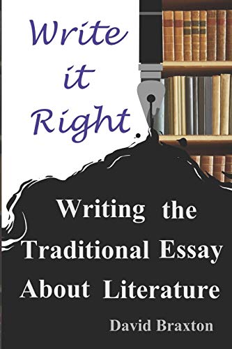 Write It Right: Writing The Traditional Essay About Literature