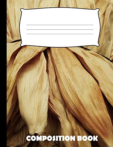 Composition Book: Tamale Composition Notebook Wide Ruled