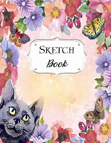 Sketch Book: Cat | Sketchbook | Scetchpad For Drawing Or Doodling | Notebook Pad For Creative Artists | #5 Floral Flower Butterfly