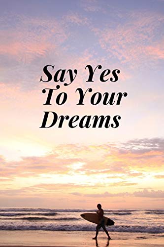 Say Yes To Your Dreams - 9781073553747