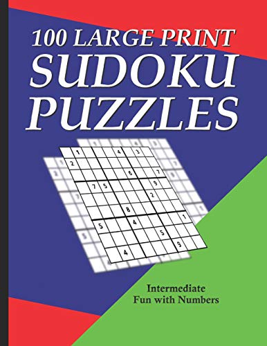Sudoku Puzzles 100 Large Print: Fun With Numbers, Intermediate Puzzles