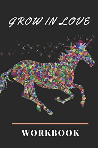 Grow In Love: The Grow In Love Workbook For Your Loved Ones |Love Unicorn Workbook| Gift Wedding| Gift Loving Couple | Gift For The Best Loving Couple ... Write Your Grow In Love In This Workbook