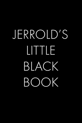 Jerrold's Little Black Book: The Perfect Dating Companion For A Handsome Man Named Jerrold. A Secret Place For Names, Phone Numbers, And Addresses.