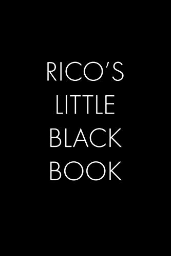 Rico's Little Black Book: The Perfect Dating Companion For A Handsome Man Named Rico. A Secret Place For Names, Phone Numbers, And Addresses.