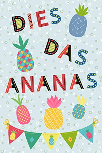 Meine Hausaufgaben: Hausaufgabenheft Dies Das Ananas F?r Teenager | Lustiger Teenie-Spruch, Stundenpl?ne Und Viel Platz F?r Hausaufgaben | 6X9" (Ca. Din A5) (German Edition)