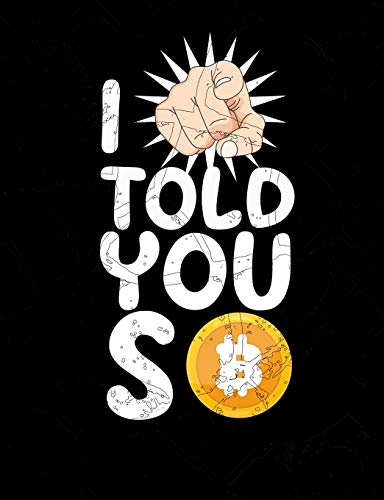 I Told You So: Funny Crypto Quotes And Pun Themed College Ruled Composition Notebook