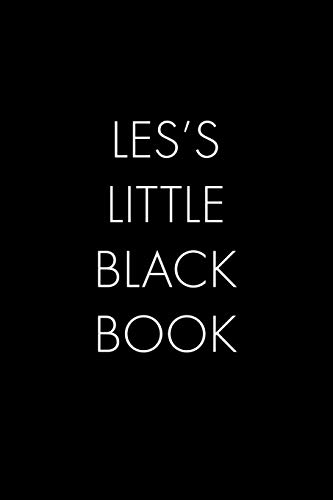 Les's Little Black Book: The Perfect Dating Companion For A Handsome Man Named Les. A Secret Place For Names, Phone Numbers, And Addresses.