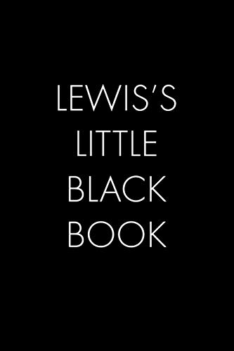 Lewis's Little Black Book: The Perfect Dating Companion For A Handsome Man Named Lewis. A Secret Place For Names, Phone Numbers, And Addresses.