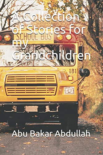 A Collection Of Stories For My Grandchildren