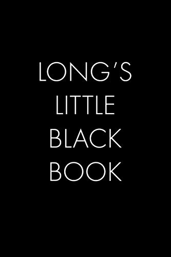 Long's Little Black Book: The Perfect Dating Companion For A Handsome Man Named Long. A Secret Place For Names, Phone Numbers, And Addresses.
