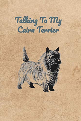 Talking To My Cairn Terrier