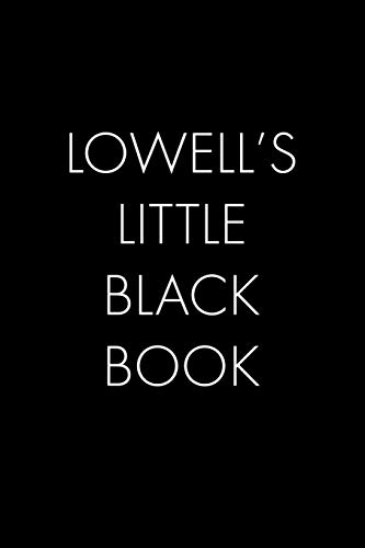 Lowell's Little Black Book: The Perfect Dating Companion For A Handsome Man Named Lowell. A Secret Place For Names, Phone Numbers, And Addresses.