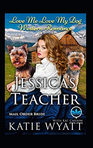 Jessica's Teacher (Love Me Love My Dog Western Romance)