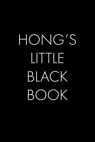 Hong's Little Black Book: The Perfect Dating Companion For A Handsome Man Named Hong. A Secret Place For Names, Phone Numbers, And Addresses.