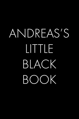 Andreas's Little Black Book: The Perfect Dating Companion For A Handsome Man Named Andreas. A Secret Place For Names, Phone Numbers, And Addresses.