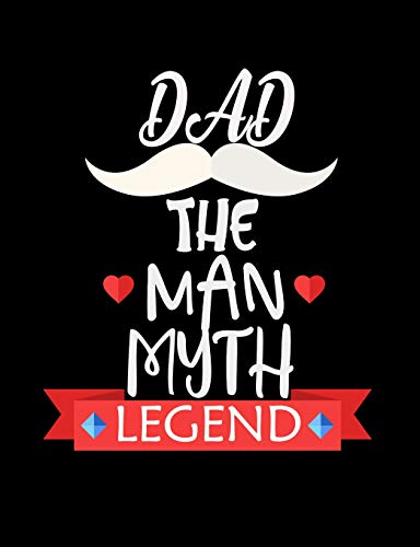 Dad The Man Myth Legend: Funny Quotes And Pun Themed College Ruled Composition Notebook